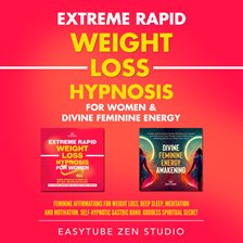 Cover image for Extreme Rapid Weight Loss Hypnosis for Women & Divine Feminine Energy