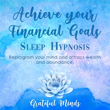 Cover image for Achieve Your Financial Goals Sleep Hypnosis