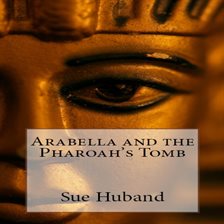 Cover image for Arabella and the Pharoah's Tomb