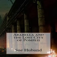 Cover image for Arabella and the Lost City of Pompeii