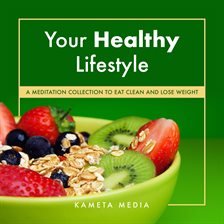 Cover image for Your Healthy Lifestyle: A Meditation Collection to Eat Clean and Lose Weight