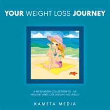 Cover image for Your Weight Loss Journey: A Meditation Collection to Live Healthy and Lose Weight Naturally (Libr...
