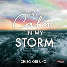 Cover image for The Calm in My Storm (Library Edition)