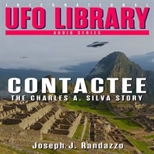 Cover image for U.F.O Library - Contactee: The Charles A. Silva Story