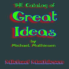 Cover image for The Catalog of Great Ideas by Michael Mathiesen