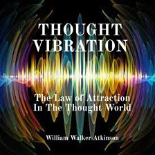 Imagen de portada para Thought Vibration: The Law of Attraction in the Thought World