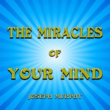 Cover image for The Miracles of Your Mind