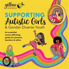 Cover image for Supporting Autistic Girls and Gender Diverse Youth