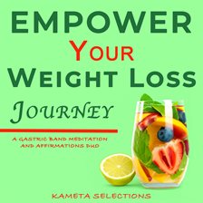 Cover image for Empower Your Weight Loss Journey: a Gastric Band Meditation and Affirmations Duo