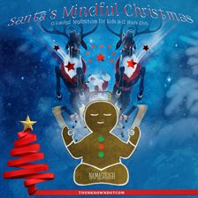 Cover image for Santa's Mindful Christmas: 12 Guided Meditations for Kids (6-12 Years Old) (Library Edition)