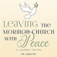 Cover image for Leaving the Mormon Church With Peace