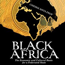 Cover image for Black Africa: The Economic and Cultural Basis for a Federated State