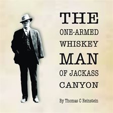 Imagen de portada para The One Armed Whiskey Man of Jackass Canyon
