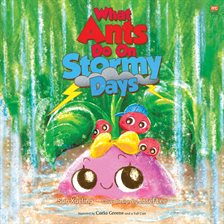 Cover image for What Ants Do on Stormy Days