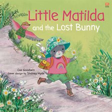 Cover image for Little Matilda and the Lost Bunny