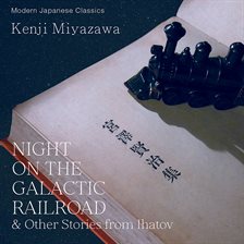 Cover image for Night on the Galactic Railroad and Other Stories From Ihatov
