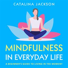 Cover image for Mindfulness in Everyday Life