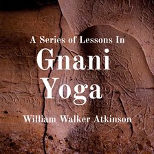 Cover image for A Series of Lessons in Gnani Yoga