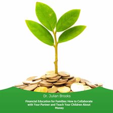 Cover image for Financial Education for Families: How to Collaborate With Your Partner and Teach Your Children About