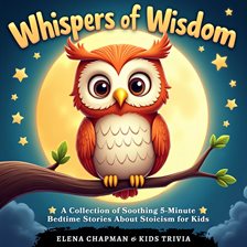 Cover image for Whispers of Wisdom: A Collection of Soothing 5-Minute Bedtime Stories About Stoicism for Kids
