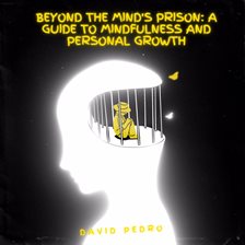Imagen de portada para Beyond the Mind's Prison a Guide to Mindfulness and Personal Growth