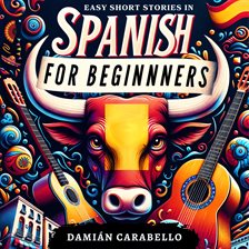 Cover image for Easy Short Stories in Spanish for Beginners