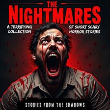 Imagen de portada para The Nightmares: A Terrifying Collection of Short Scary Horror Stories