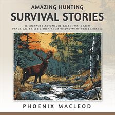 Cover image for Amazing Hunting Survival Stories