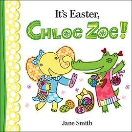 Cover image for It's Easter, Chloe Zoe!