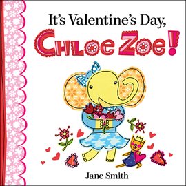 Cover image for It's Valentine's Day, Chloe Zoe!