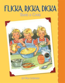 Cover image for Flicka, Ricka, Dicka Bake a Cake