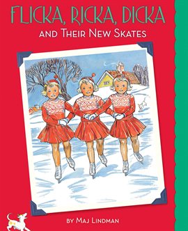 Cover image for Flicka, Ricka, Dicka and Their New Skates