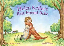 Cover image for Helen Keller's Best Friend Belle