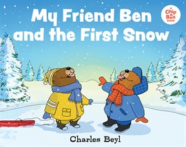 Cover image for My Friend Ben and the First Snow