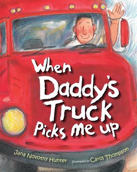 Imagen de portada para When Daddy's Truck Picks Me Up