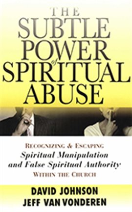 Cover image for The Subtle Power of Spiritual Abuse