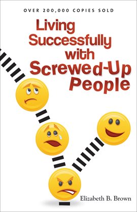Cover image for Living Successfully with Screwed-Up People
