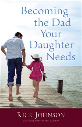 Imagen de portada para Becoming the Dad Your Daughter Needs