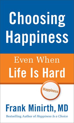 Cover image for Choosing Happiness Even When Life Is Hard
