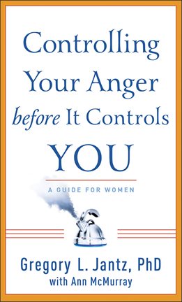 Cover image for Controlling Your Anger before It Controls You