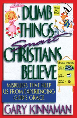 Cover image for Dumb Things Smart Christians Believe