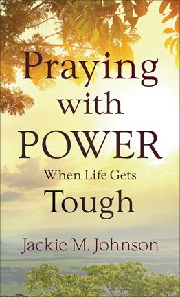 Imagen de portada para Praying with Power When Life Gets Tough