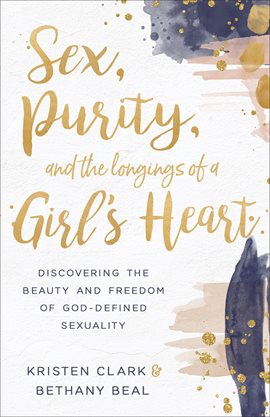 Cover image for Sex, Purity, and the Longings of a Girl's Heart