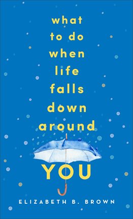 Imagen de portada para What to Do When Life Falls Down Around You
