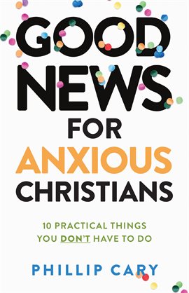 Cover image for Good News for Anxious Christians