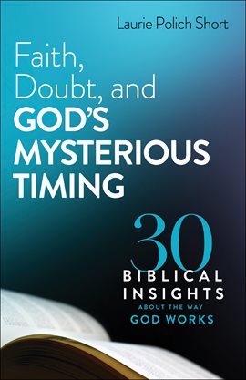 Cover image for Faith, Doubt, and God's Mysterious Timing