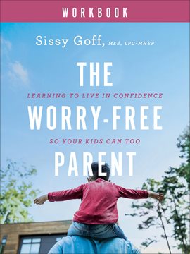 Cover image for The Worry-Free Parent Workbook
