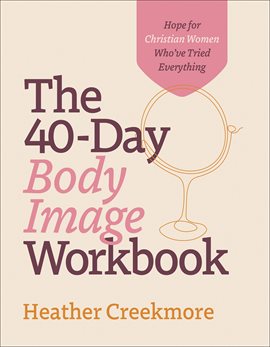 Imagen de portada para The 40-Day Body Image Workbook