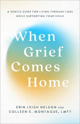Imagen de portada para When Grief Comes Home