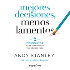 Cover image for Mejores decisiones, menos lamentos (Better Choices, Fewer Regrets)